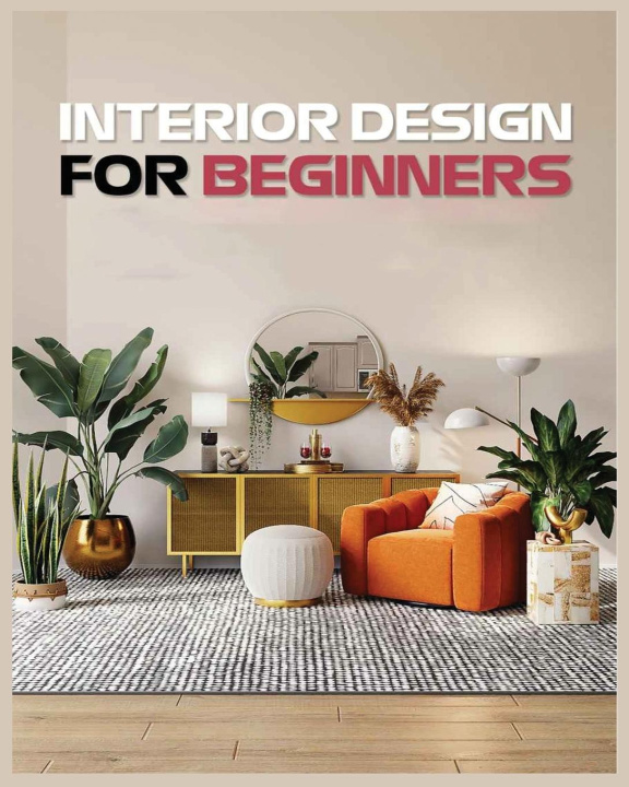 Kniha Interior Design for Beginners 