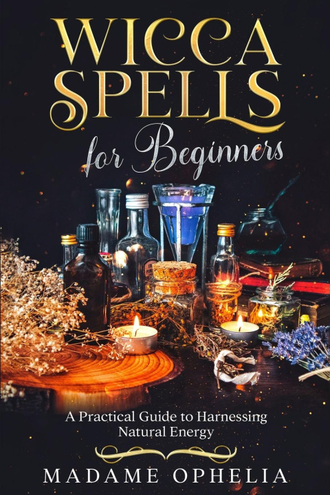 Knjiga Wicca Spells for Beginners Madame Ophelia