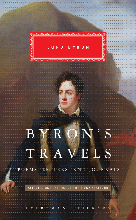 Kniha Byron's Travels: Poems, Letters, and Journals Fiona Stafford