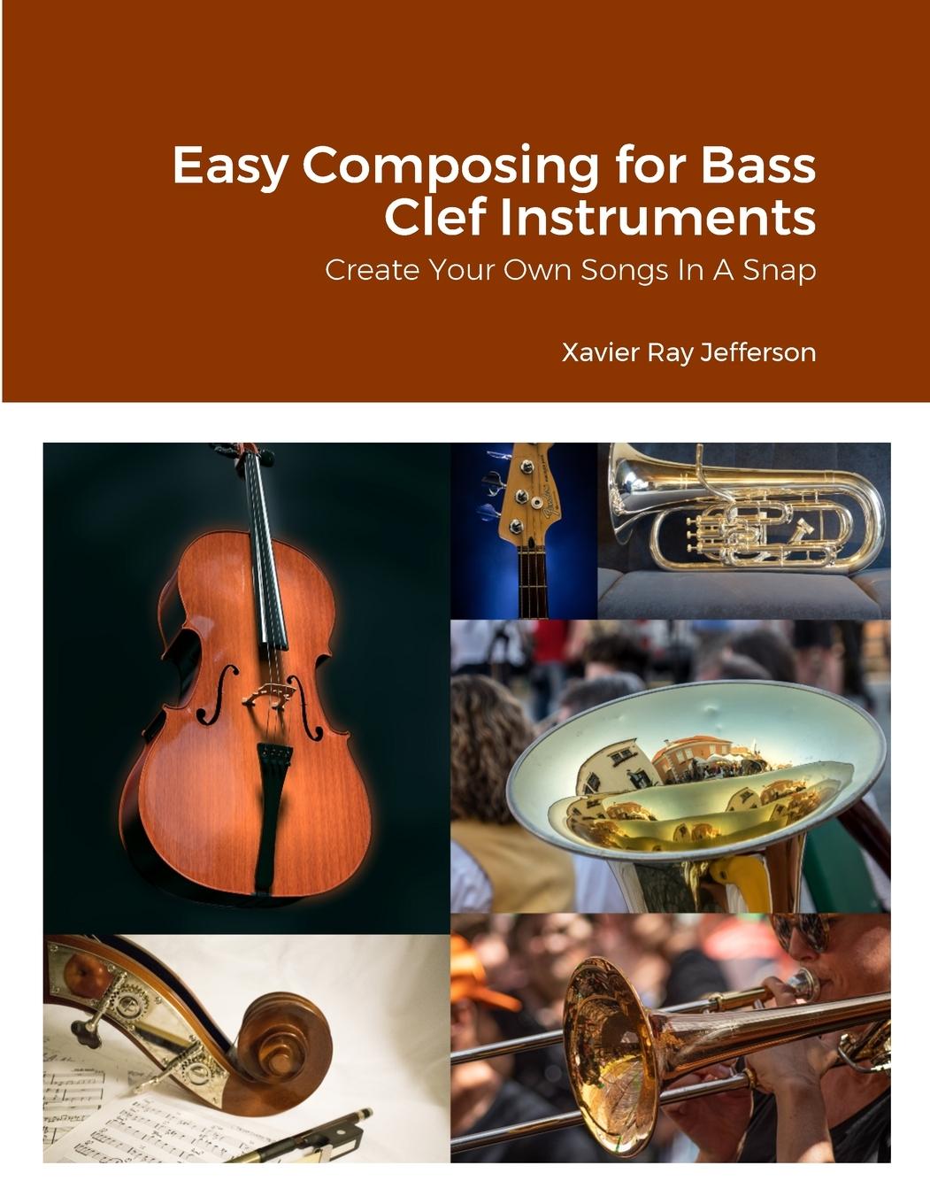 Book Easy Composing for Bass Clef Instruments Xavier Ray Jefferson