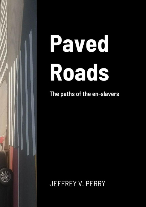 Book Paved Roads JEFFREY V. PERRY