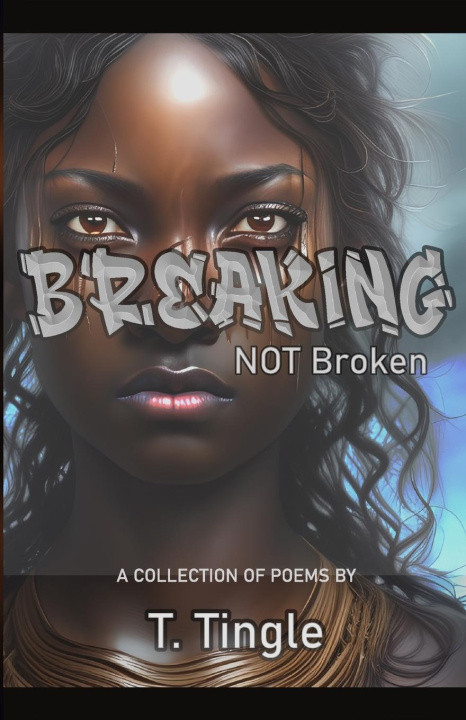 Knjiga Breaking Not Broken Tyra Tingle