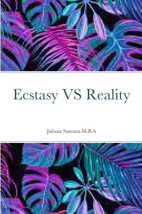 Knjiga Ecstasy Vs Reality Juliana Santana
