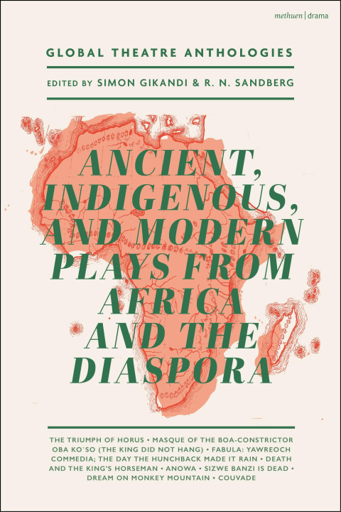 Kniha Global Theatre Anthologies: Ancient, Indigenous, and Modern Plays from Africa and the Diaspora H.W. Fairman