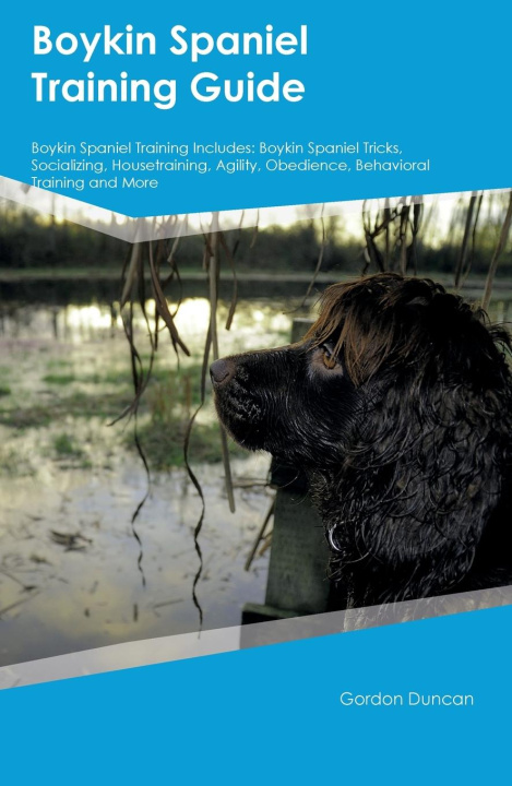 Knjiga Boykin Spaniel Training Guide Boykin Spaniel Training Includes Gordon Duncan