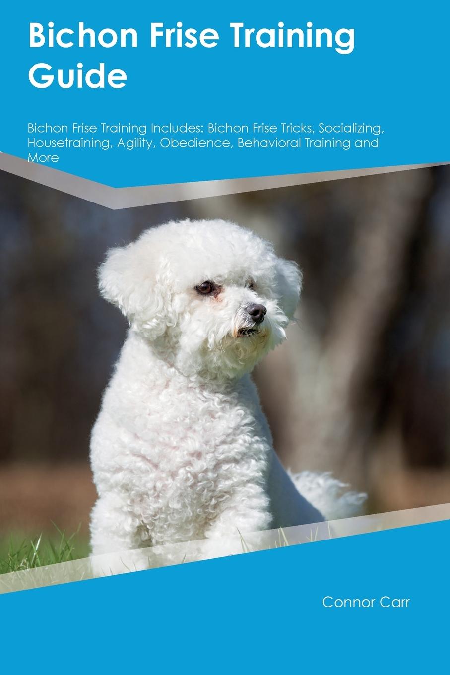 Buch Bichon Frise Training Guide  Bichon Frise Training Includes 