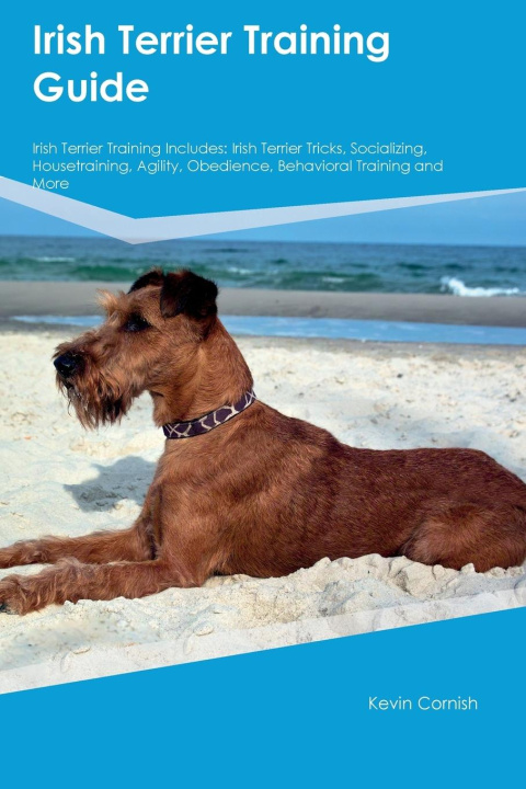 Carte Irish Terrier Training Guide  Irish Terrier Training Includes Kevin Cornish