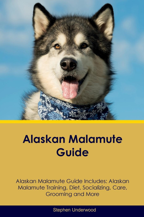 Könyv Alaskan Malamute Guide  Alaskan Malamute Guide Includes 