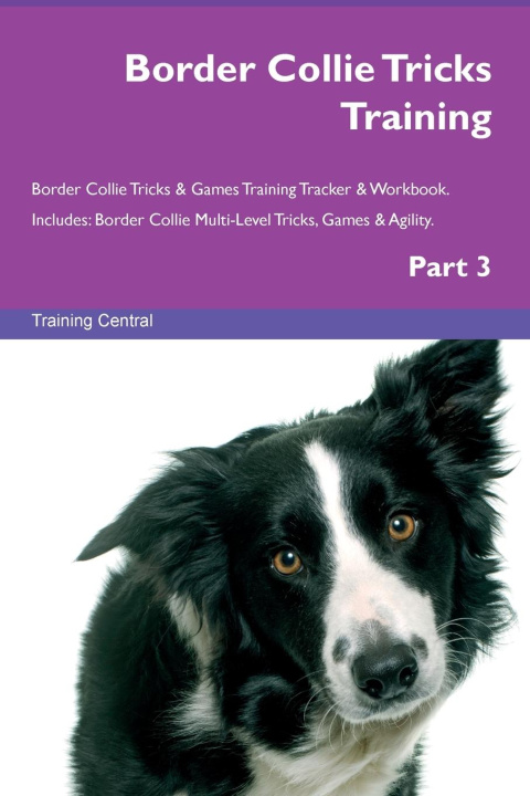 Boek Border Collie Tricks Training Border Collie Tricks & Games Training Tracker &  Workbook.  Includes Training Central