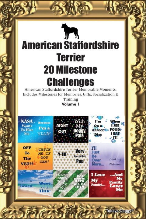Könyv American Staffordshire Terrier 20 Milestone Challenges  American Staffordshire Terrier Memorable Moments. Includes Milestones for Memories, Gifts, Soc 