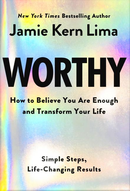 Kniha Worthy: How to Believe You Are and Transform Your Life - By Jamie Kern Lima Pre-Order 