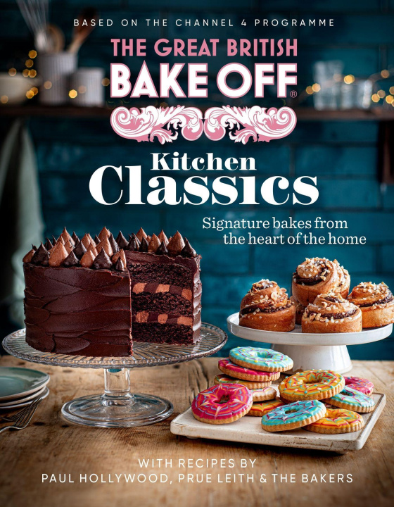 Könyv Great British Bake Off: Kitchen Classics The The Bake Off Team