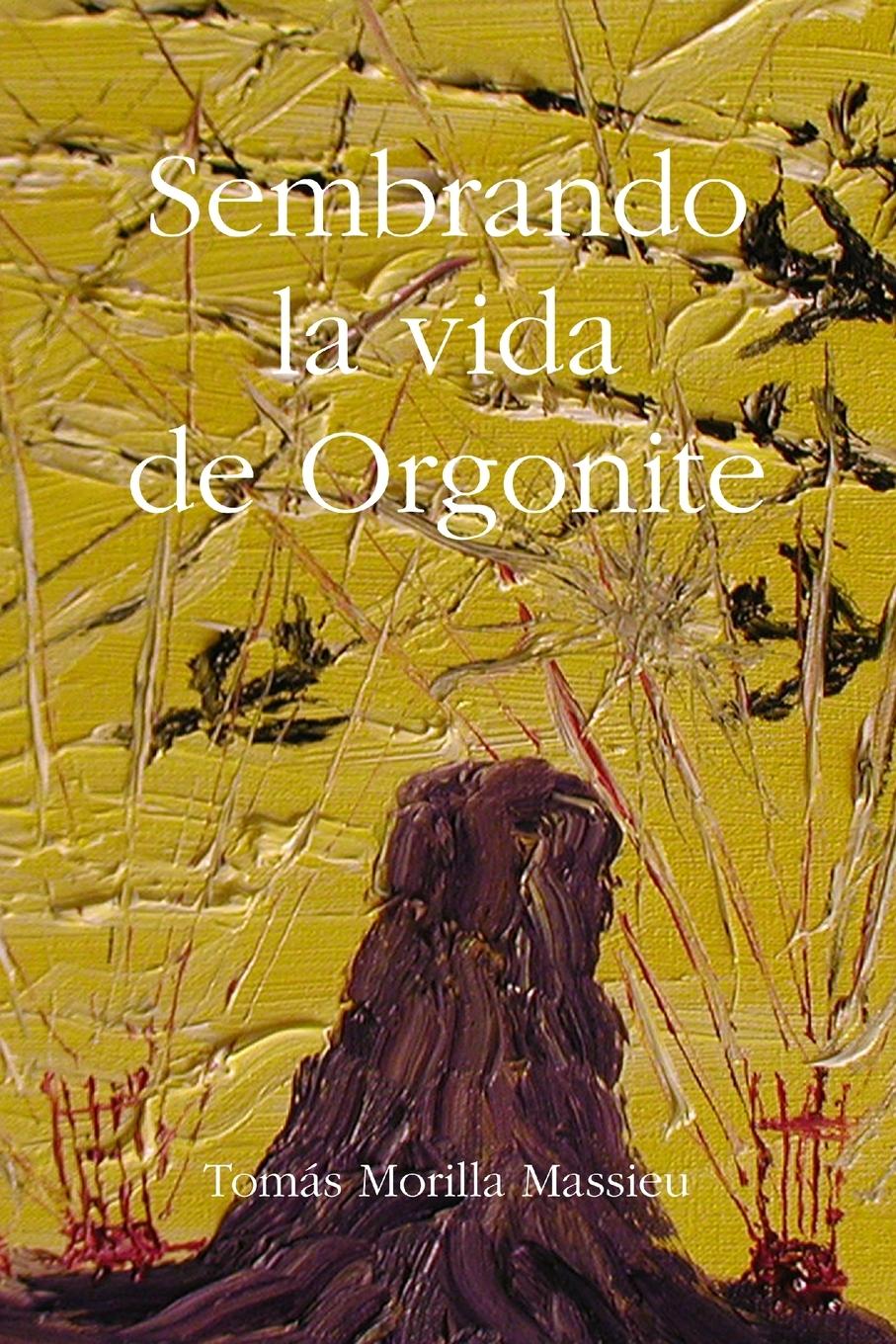 Carte Sembrando la vida de Orgonite Tomás Morilla Massieu