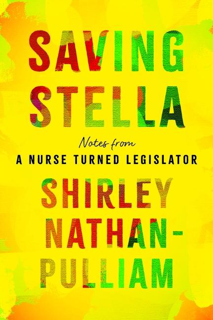Книга Saving Stella – Notes from a Nurse Turned Legislator Shirley Nathan–pulliam