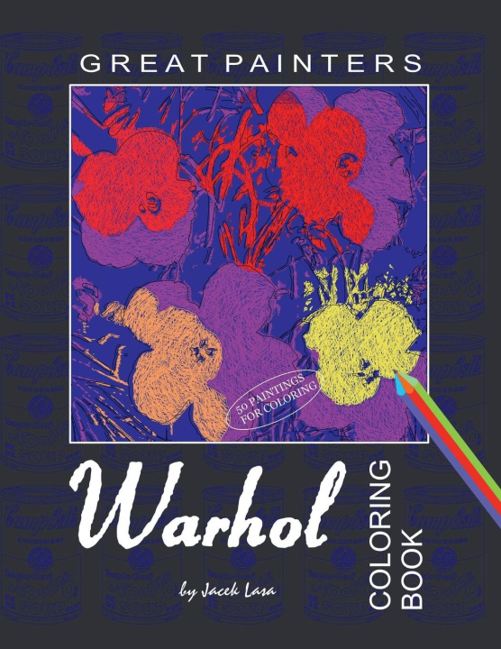 Knjiga Great Painters Warhol Coloring Book Jacek Lasa
