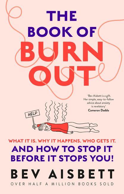 Carte The Book of Burnout: What It Is, Why It Happens, Who Gets It, and How Tostop It Before It Stops You! 