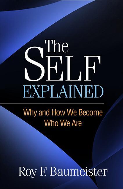 Carte The Self Explained: Why and How We Become Who We Are 