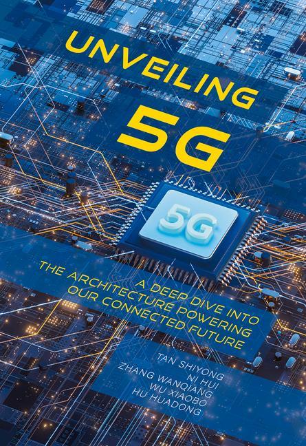 Buch Unveiling 5g: A Deep Dive Into the Architecture Powering Our Connected Future Xiaobo Wu