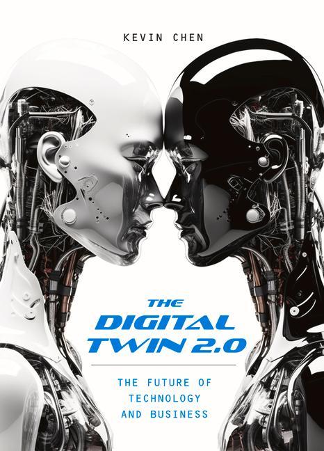 Buch The Digital Twin 2.0: The Future of Technology and Business 