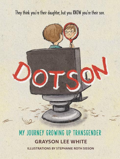 Kniha Dotson: My Journey Growing Up Transgender Stephanie Roth Sisson