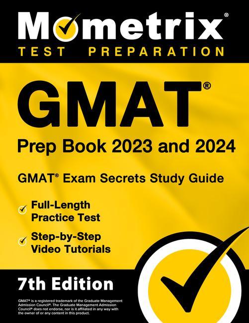 Könyv GMAT Prep Book 2023 and 2024 - GMAT Exam Secrets Study Guide, Full-Length Practice Test, Step-By-Step Video Tutorials: [7th Edition] 