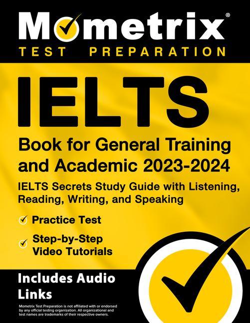 Könyv Ielts Book for General Training and Academic 2023-2024 - Ielts Secrets Study Guide with Listening, Reading, Writing, and Speaking, Practice Test, Step 