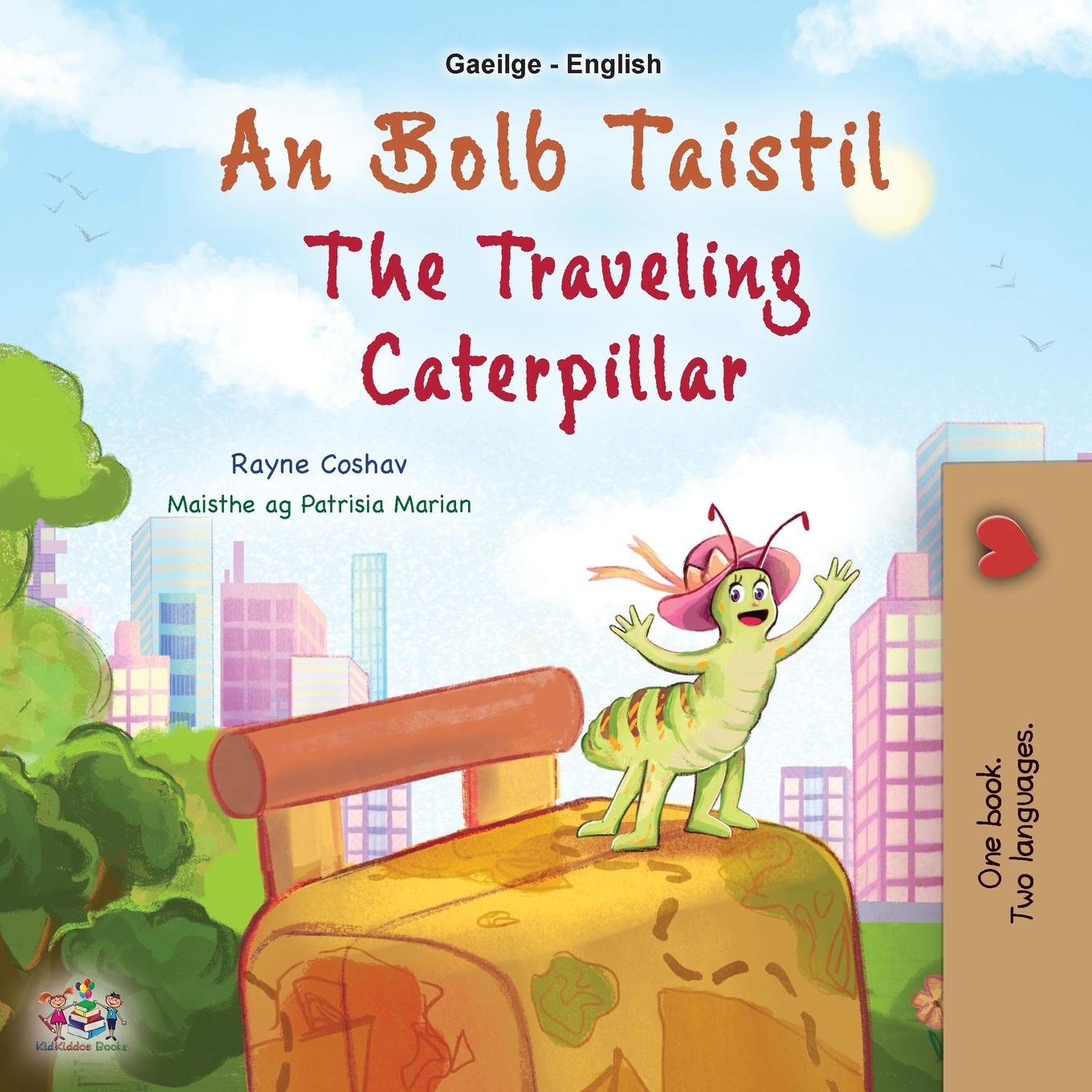 Kniha The Traveling Caterpillar (Irish English Bilingual Book for Kids) Rayne Coshav