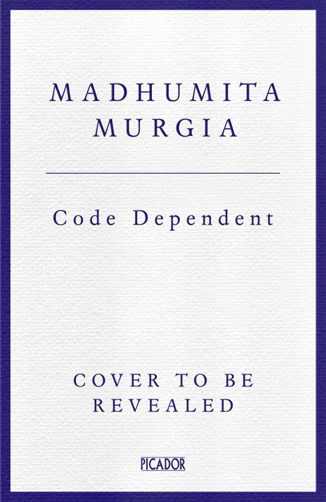 Carte Code-Dependent Madhumita Murgia