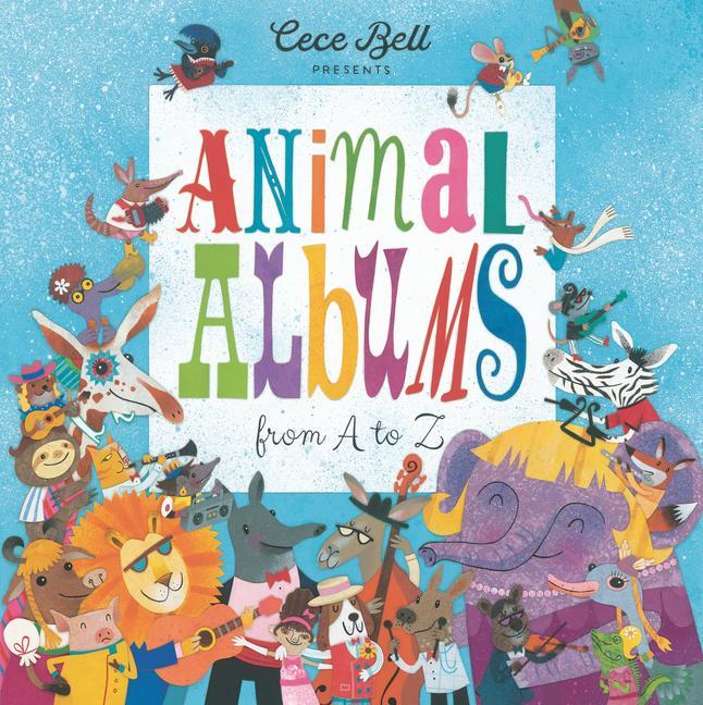 Kniha Animal Albums from A to Z Cece Bell