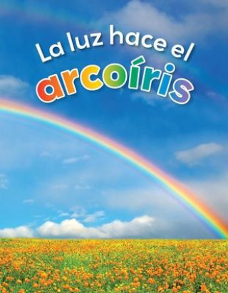 Carte La Luz Hace El Arcoíris 