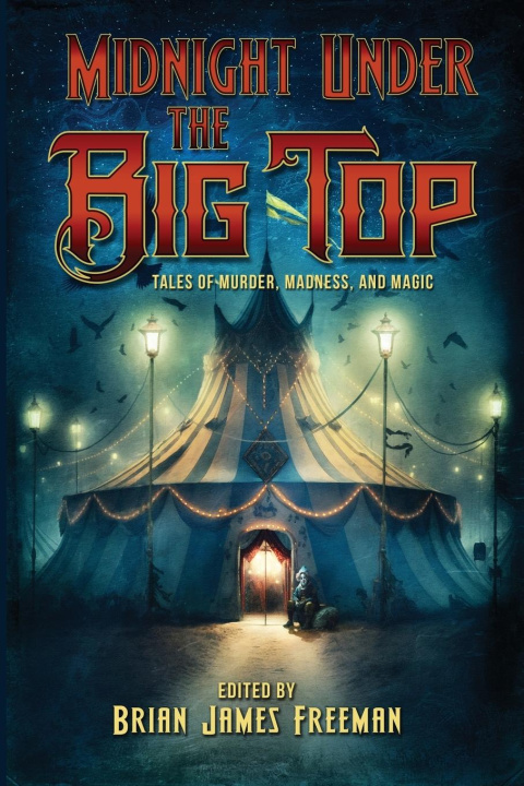 Libro Midnight Under the Big Top Brian James Freeman