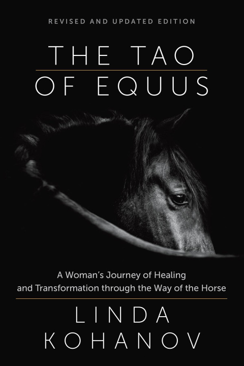 Книга Tao of Equus (Revised): A Woman's Journey of Healing and Transformation Through the Way of the Horse 