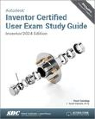 Könyv Autodesk Inventor Certified User Exam Study Guide L. Scott Hansen