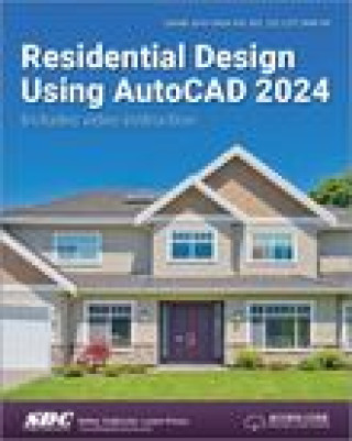 Knjiga Residential Design Using AutoCAD 2024 Daniel John Stine