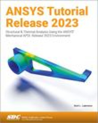 Kniha ANSYS Tutorial Release 2023 Kent L. Lawrence