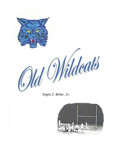 Knjiga Old Wildcats Inglis J. Miller Jr.