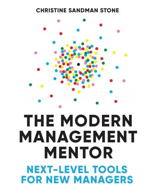 Kniha The Modern Management Mentor: Next-Level Tools for New Managers 
