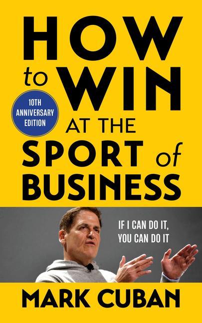 Kniha How to Win at the Sport of Business Mark Cuban