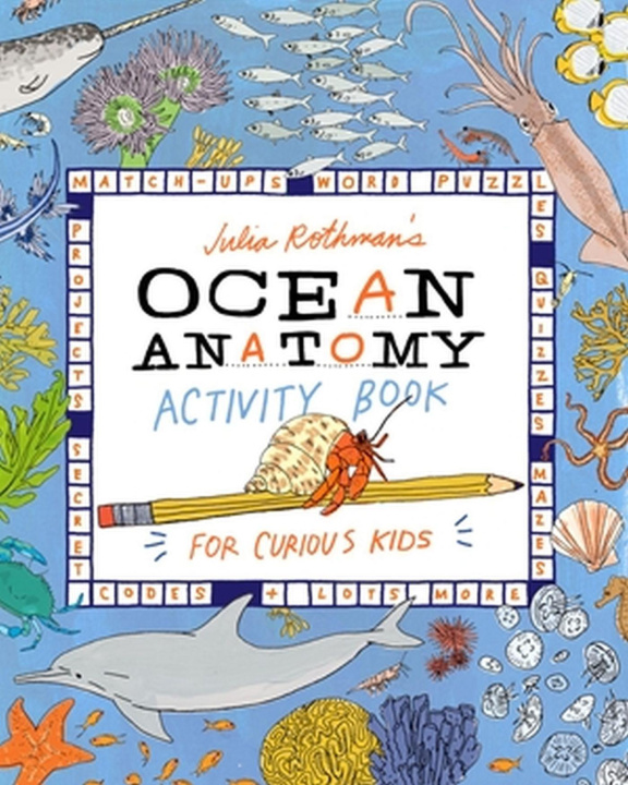 Könyv Julia Rothman's Ocean Anatomy Activity Book Julia Rothman