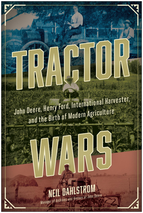 Kniha Tractor Wars: John Deere, Henry Ford, International Harvester, and the Birth of Modern Agricul Ture 