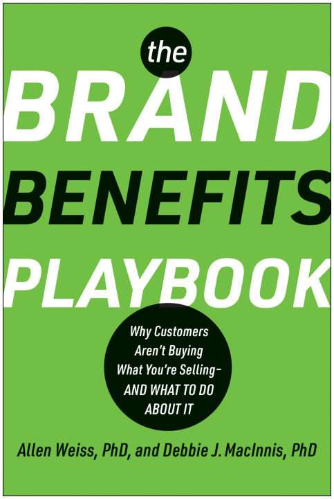 Boek The Brand Benefits Playbook: Why Customers Aren't Buying What You're Selling--And What to Do about It Deborah J. Macinnis