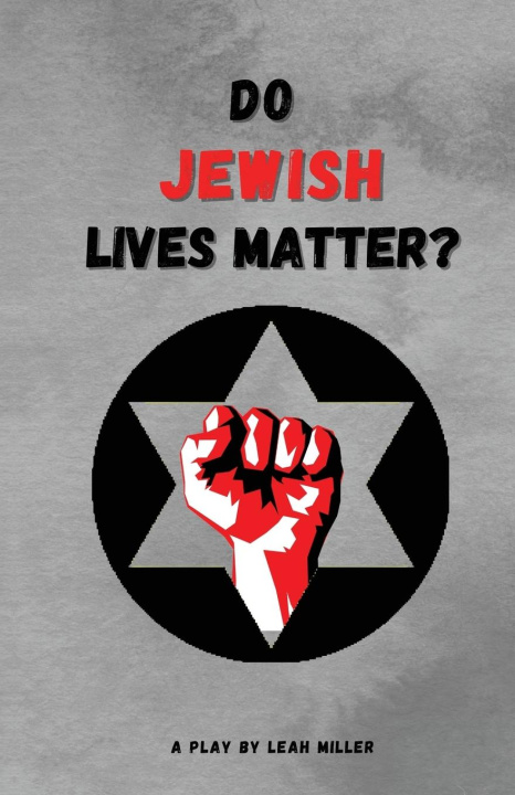 Carte Do Jewish Lives Matter? Leah Miller