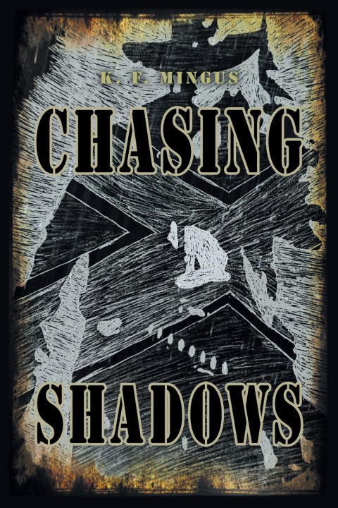 Knjiga Chasing Shadows K. F. Mingus