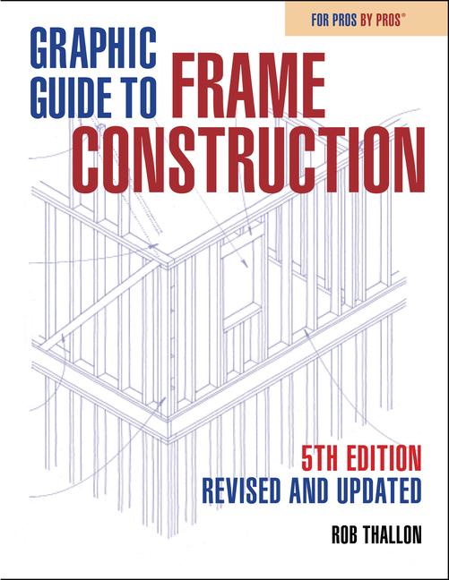 Kniha Graphic Guide to Frame Construction: Fifth Edition, Revised and Updated 