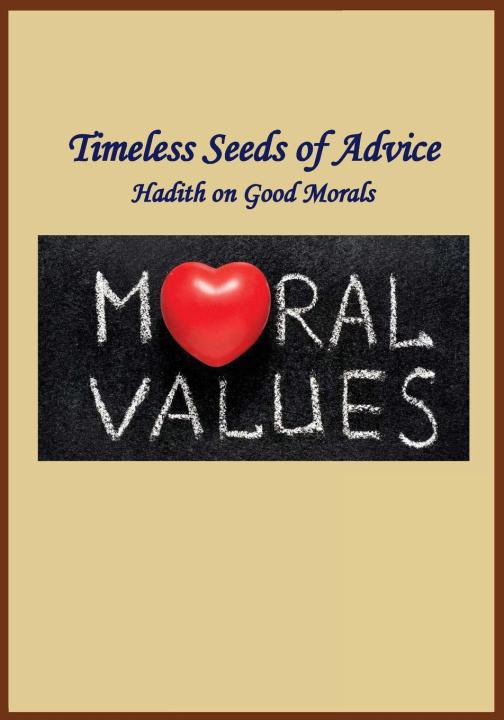 Knjiga Timeless Seeds of Advice - Hadith on Good Morals 