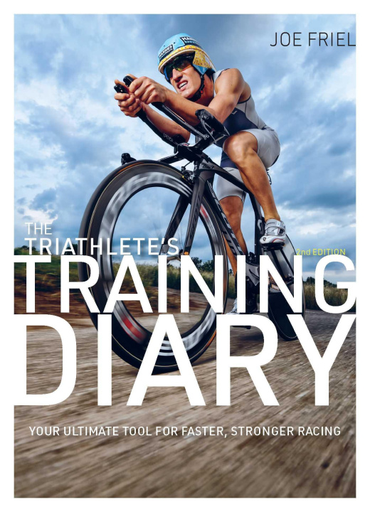 Könyv The Triathlete's Training Diary: Your Ultimate Tool for Faster, Stronger Racing, 2nd Ed. 