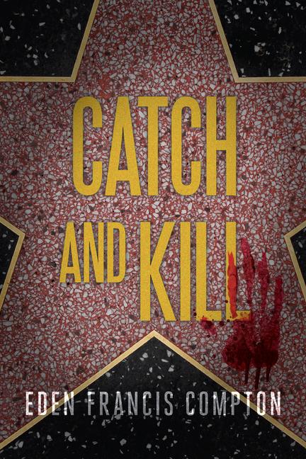 Kniha Catch and Kill Eden Francis Compton