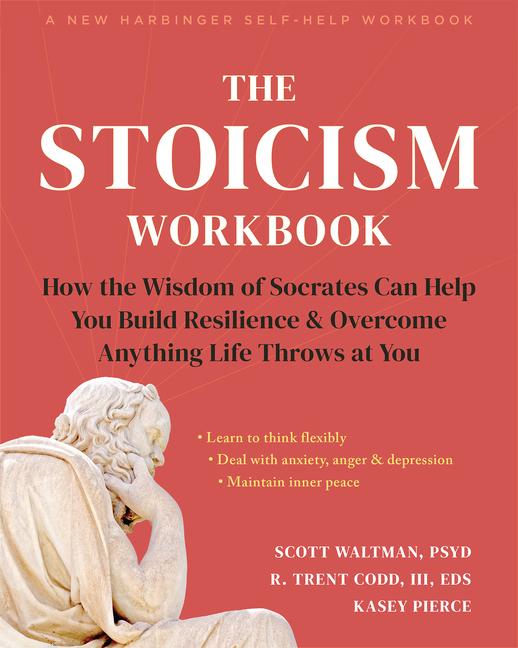 Kniha The Stoicism Workbook: How the Wisdom of Socrates Can Help You Build Resilience and Overcome Anything Life Throws at You R. Trent Codd