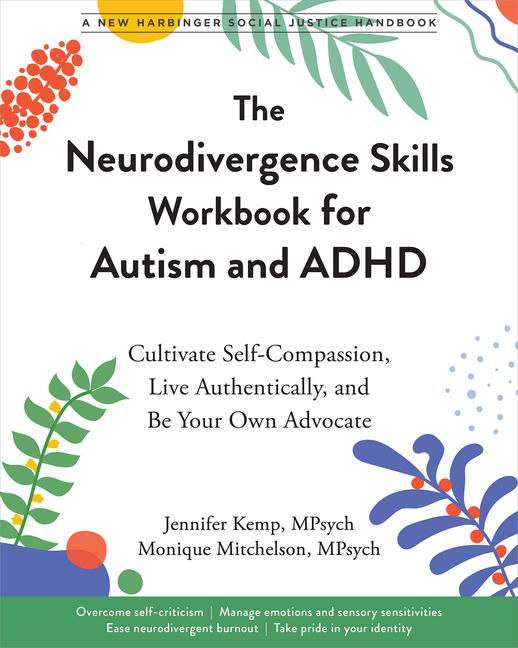 Knjiga The Neurodivergence Skills Workbook for Autism and ADHD: Cultivate Self-Compassion, Live Authentically, and Be Your Own Advocate in a Neurotypical Wor Monique Mitchelson