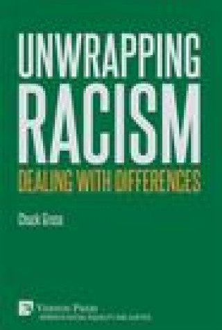 Book Unwrapping Racism: Dealing with Differences Chuck Grose